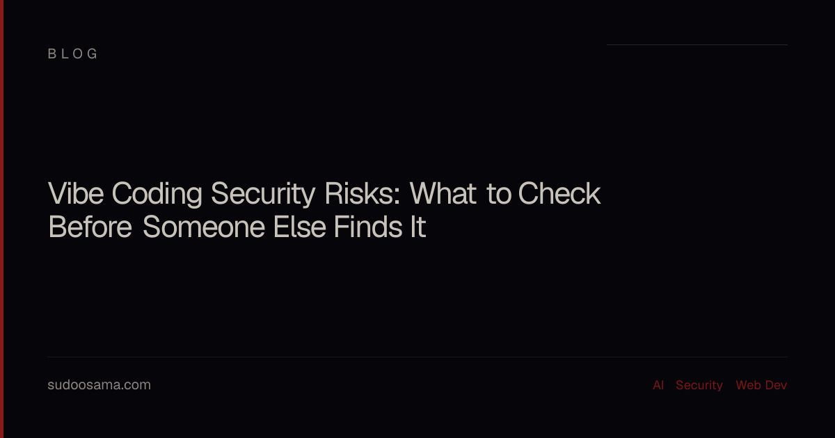 Vibe Coding Security Risks: What to Check Before Someone Else Finds It ...