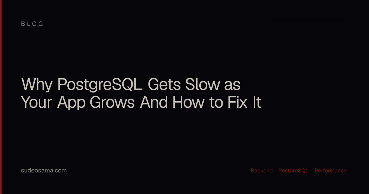 Why Your PostgreSQL Database Gets Slow as Your Business Grows | Osama ...