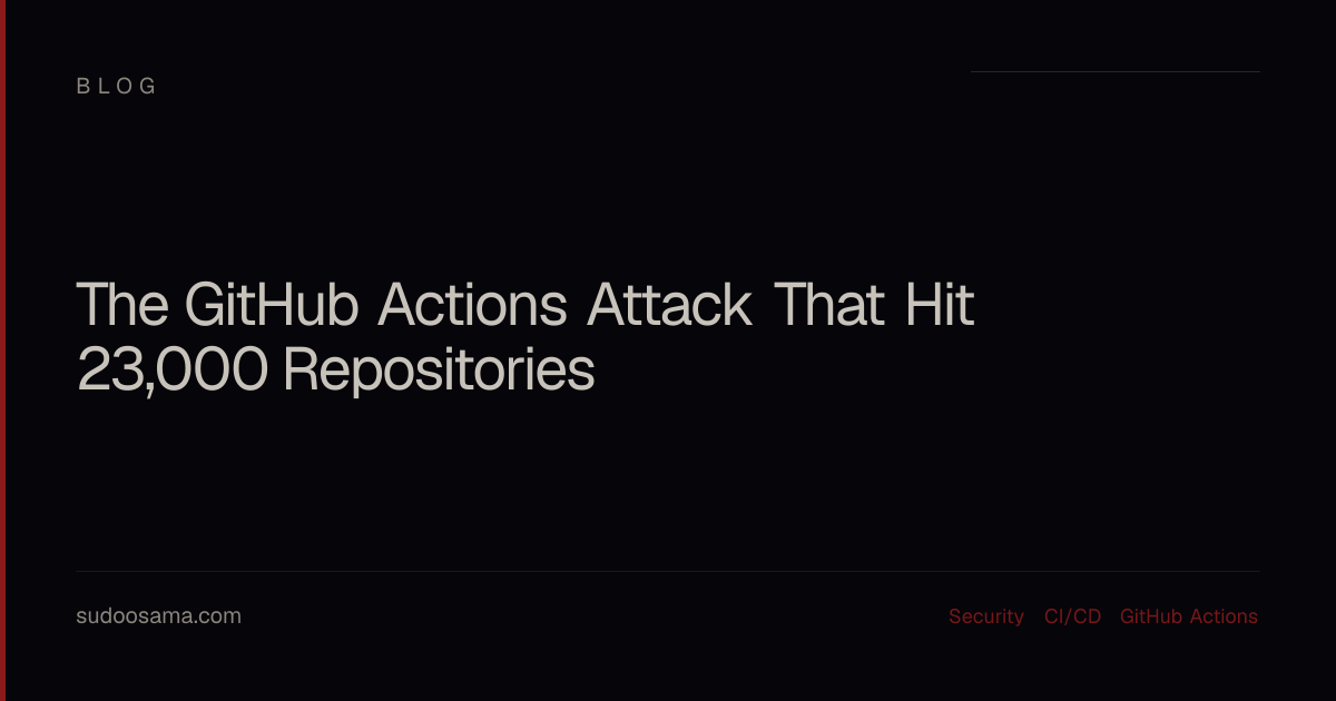 The GitHub Actions Attack That Hit 23,000 Repositories: What You Need ...